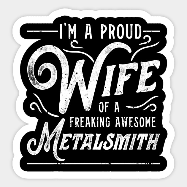 Proud Wife Of Freaking Awesome Metalsmith Sticker by Giggias